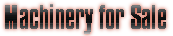 Machinery for Sale